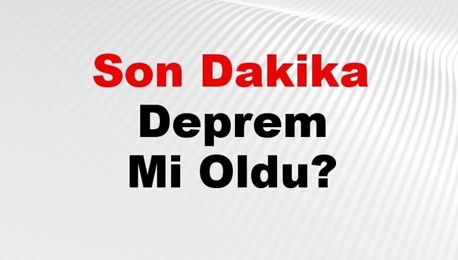 Son dakika deprem mi oldu? Az önce deprem nerede oldu? İstanbul, Ankara, İzmir ve il il AFAD son depremler 06 Ekim 2024