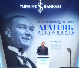 Türkiye İş Bankası, “Atatürk Vizyonuyla Gelecek Yüzyıla Bakış Konferansı” sona erdi