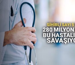 280 milyon kişi bu hastalıkla savaşıyor: Sihirli sayı 5 bin